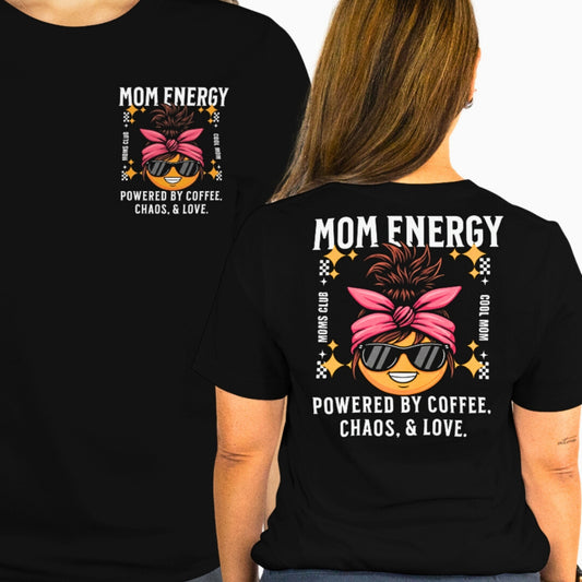 Mom Energy: Powered by Coffee, Chaos, & Love — Tee