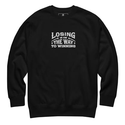 Losing Is On The Way To Winning Sweatshirt - Wear KP
