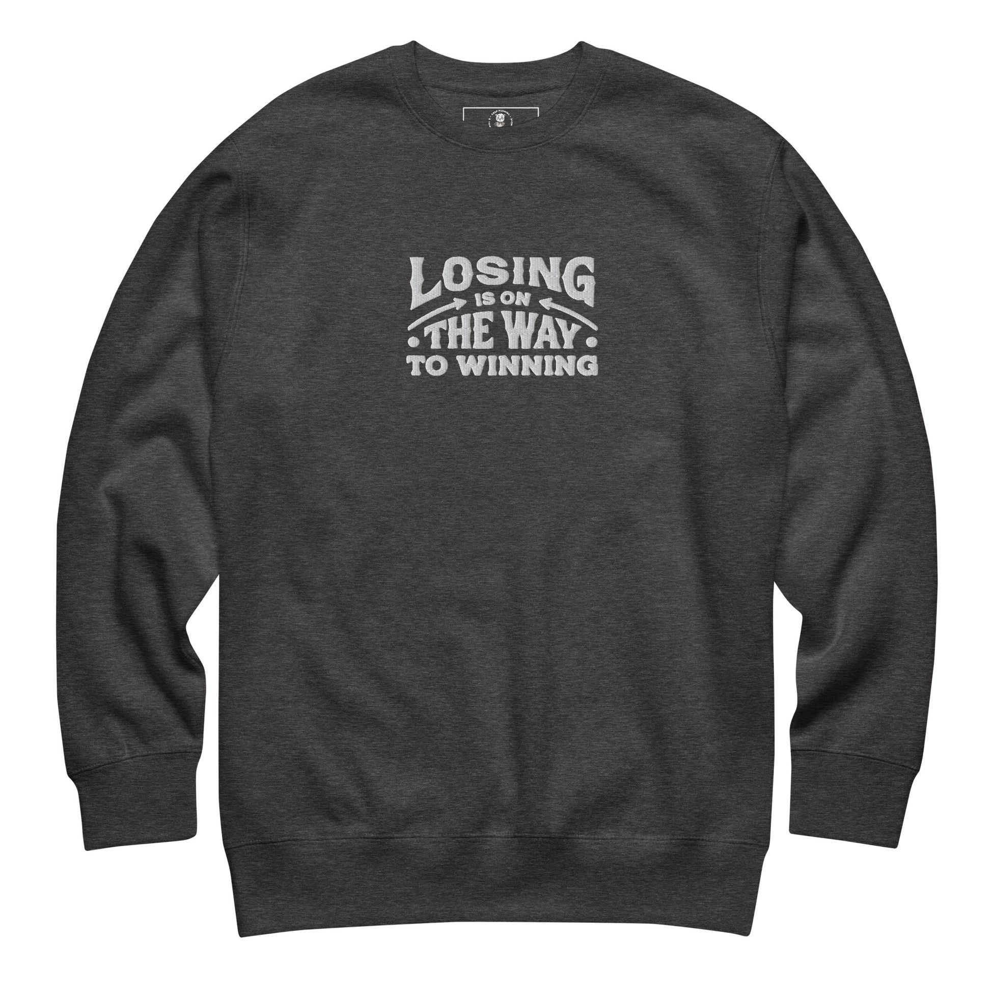 Losing Is On The Way To Winning Sweatshirt - Wear KP