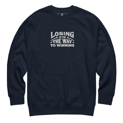 Losing Is On The Way To Winning Sweatshirt - Wear KP