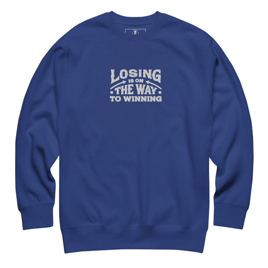 Losing Is On The Way To Winning Sweatshirt - Wear KP