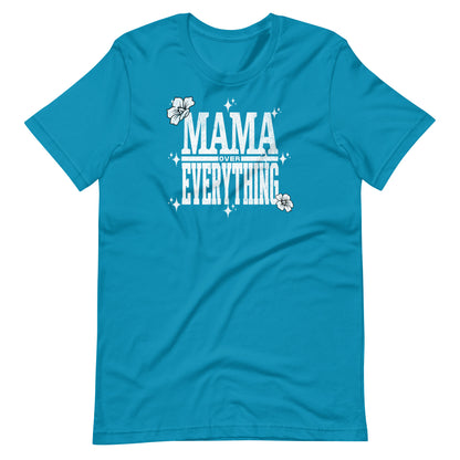 Mama Over Everything T-Shirt - Wear KP