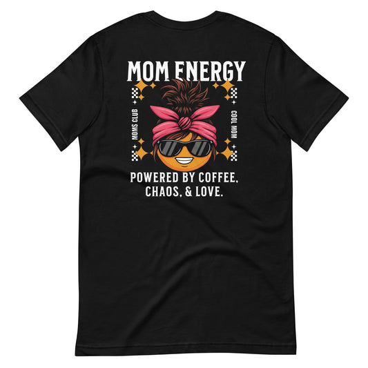 Mom Energy: Powered by Coffee, Chaos, & Love — Tee - Wear KP