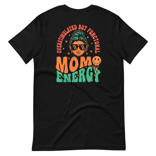 Mom Energy: Overstimulated — Tee - Wear KP