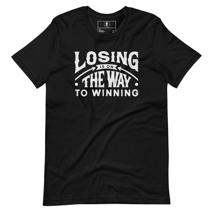 Losing Is On The Way To Winning T-Shirt - Wear KP