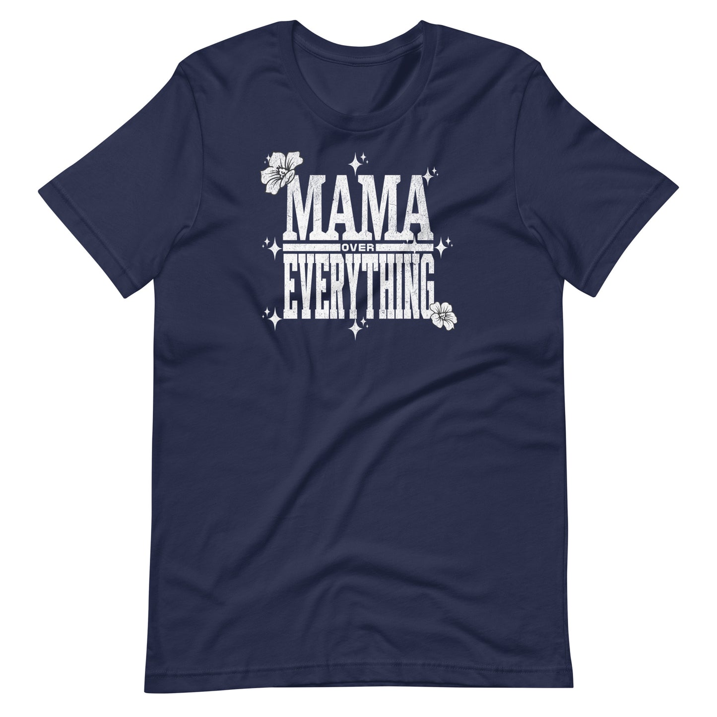 Mama Over Everything T-Shirt - Wear KP