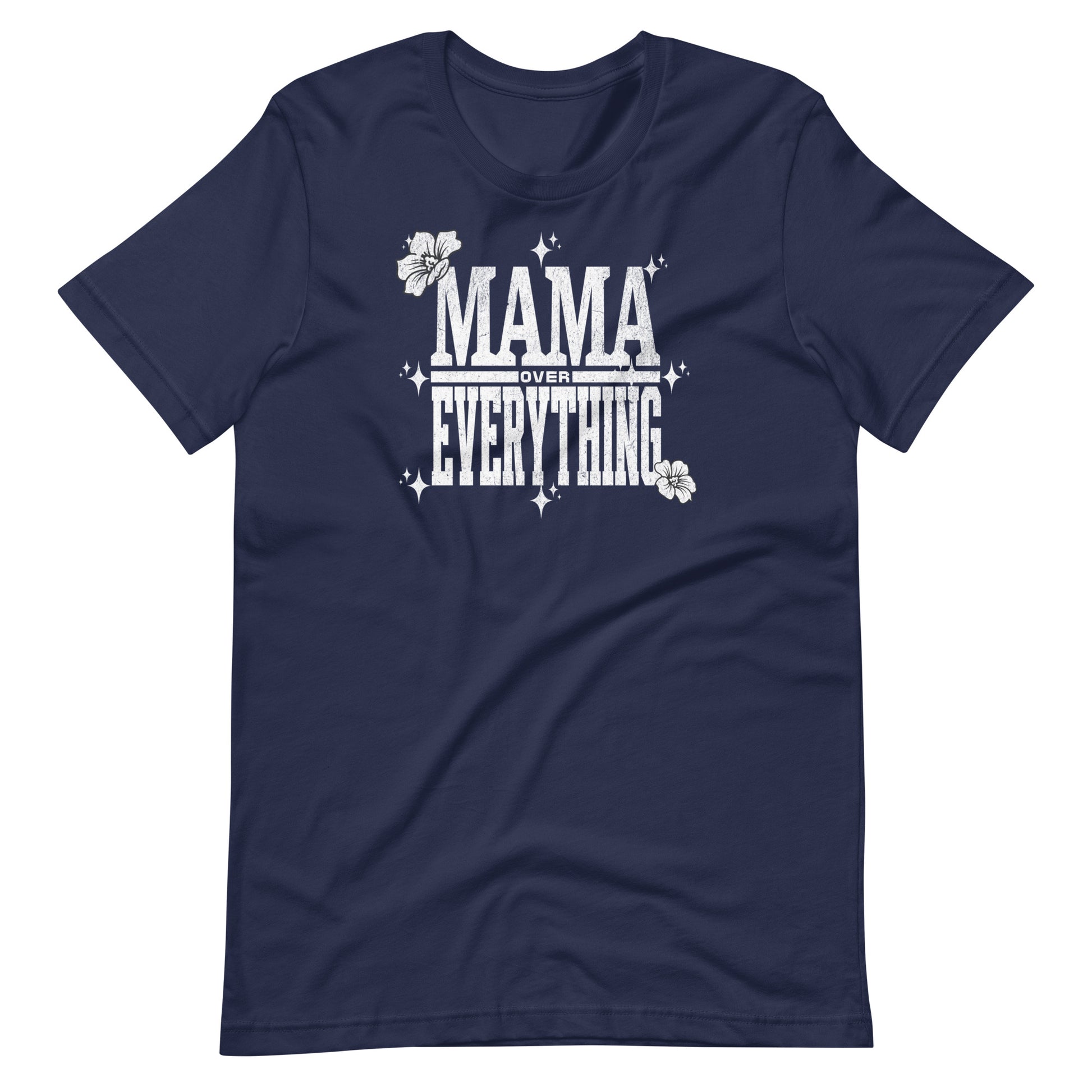 Mama Over Everything T-Shirt - Wear KP