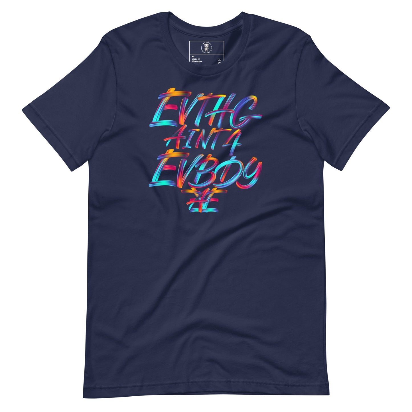 EVTHG AINT 4 EVBDY T-Shirt - Wear KP