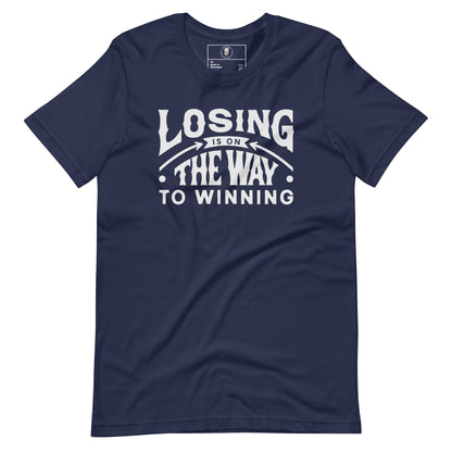 Losing Is On The Way To Winning T-Shirt - Wear KP