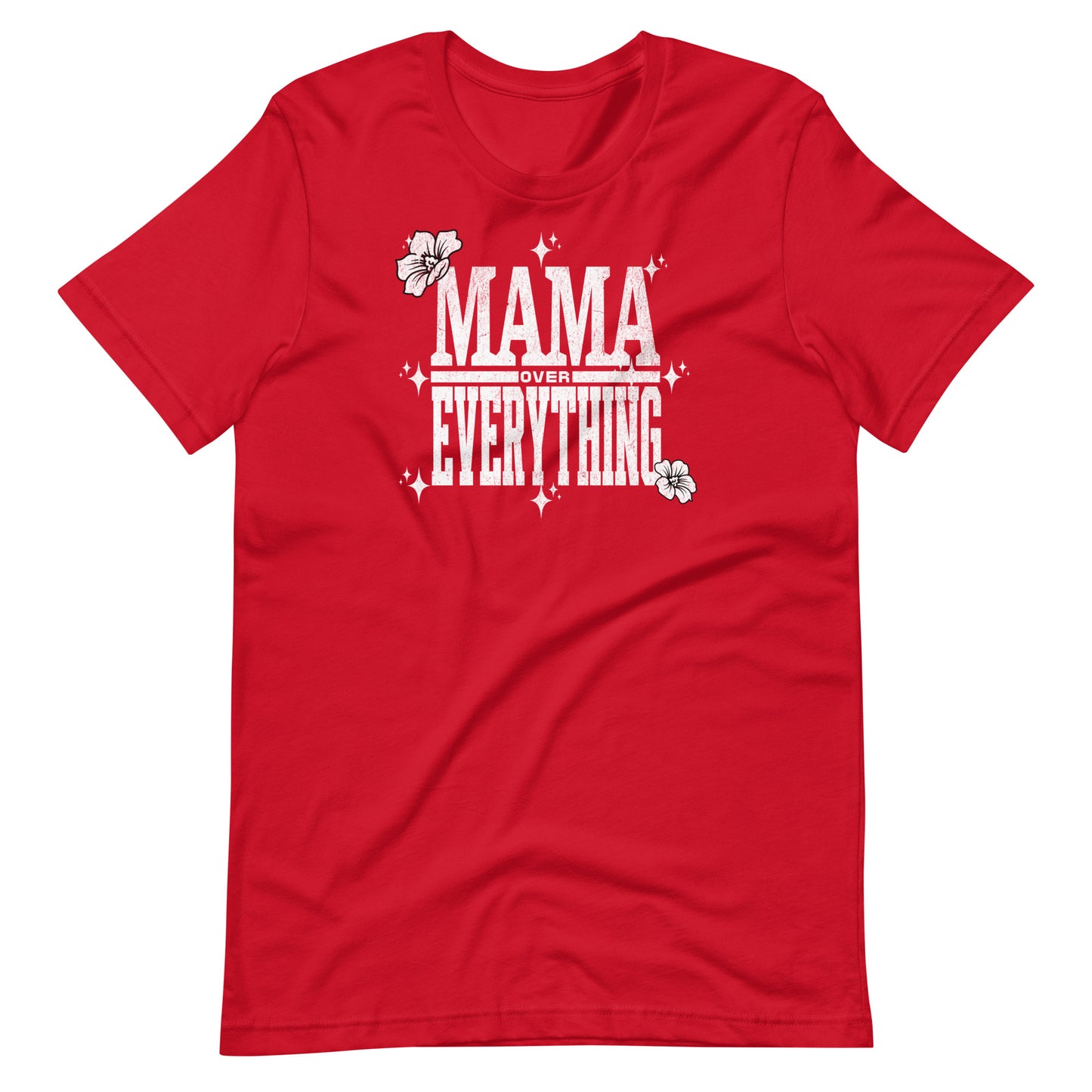 Mama Over Everything T-Shirt - Wear KP