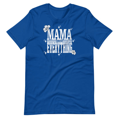 Mama Over Everything T-Shirt - Wear KP