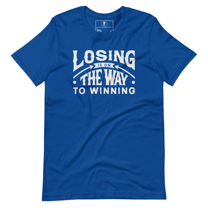 Losing Is On The Way To Winning T-Shirt - Wear KP